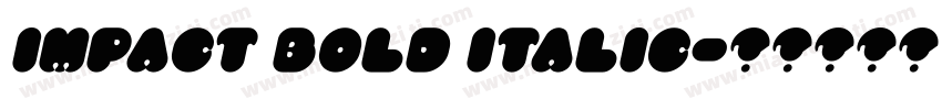IMPACT BOLD ITALIC字体转换
